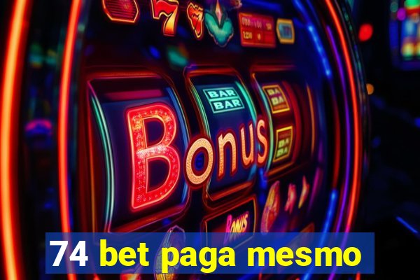 74 bet paga mesmo